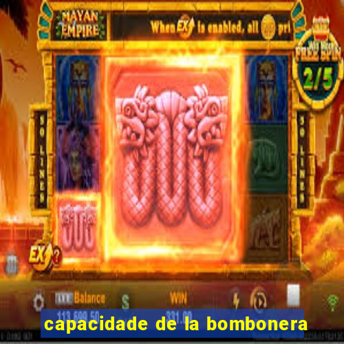 capacidade de la bombonera